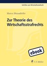 Zur Theorie des Wirtschaftsstrafrechts - Marco Mansdörfer - 9783811457072