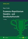 Examens-Repetitorium Handels- und Gesellschaftsrecht - Walter Bayer ; Jan Lieder - 9783811464438