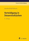 Verteidigung in Steuerstrafsachen - Dietrich Quedenfeld ; Markus Füllsack ; Florian Bach ; Sebastian Bürger LL.M. ; Max Klinger ; Alexander Bechtel ; Stefan Schäfer ; Quedenfeld Füllsack - 9783811487680