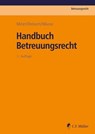 Handbuch Betreuungsrecht - Sybille M. Meier ; Jelena Berz ; Szymon Mazur ; Gesa Güttler ; Torsten Schaumberg ; Timo Ritter ; Meier Deinert Mazur - 9783811487796