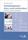 Beschaffungsprozesse planen, steuern und kontrollieren - Michael Schmidthausen ; Petra Prause - 9783812011099