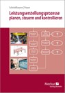 Leistungserstellungsprozesse planen, steuern und kontrollieren - Michael Schmidthausen ; Petra Prause - 9783812011181