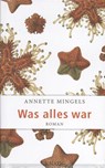 Mingels, A: Was alles war - MINGELS,  Annette - 9783813507553