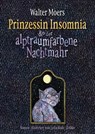 Prinzessin Insomnia & der alptraumfarbene Nachtmahr - Walter Moers - 9783813507850