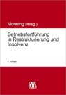 Betriebsfortführung in Restrukturierung und Insolvenz - Rolf-Dieter Mönning - 9783814520124