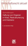 Haftung von Organen in Krise, Restrukturierung und Insolvenz - Jens M. Schmittmann - 9783814530802