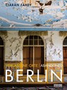 Verlassene Orte / Abandoned BERLIN - Ciaràn Fahey - 9783814802084