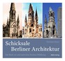 Schicksale Berliner Architektur - Christian Simon - 9783814803296