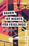 Bauen ist nichts für Feiglinge! - Anja Erben - 9783814803302