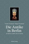 Die Antike in Berlin - Holger Sonnabend ; Frauke Sonnabend - 9783814803388