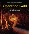 Operation Gold - Dietmar Arnold ; Helmut Müller-Enbergs - 9783814803487