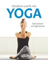 Glücklich und fit mit Yoga - Barbara Klein ; Jutta Schuhn ; Michael Sauer ; Sylvia Winnewisser - 9783815569863