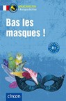 Bas les masques ! - Marc Blancher ;  Adrienne Derrier ;  Tim Pirard - 9783817419418