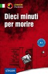 Dieci minuti per morire - Alessandra Felici Puccetti ; Tiziana Stillo - 9783817419494