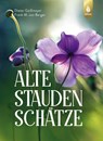 Alte Staudenschätze - Dieter Gaißmayer ; Frank M. von Berger - 9783818600839