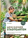 Mein kleiner Stadtgarten - Silvia Appel - 9783818602710