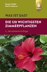 Was ist das? Die 120 wichtigsten Zimmerpflanzen - Kaspar Heißel ; Martin Haberer - 9783818603489