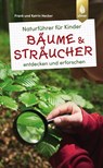 Naturführer für Kinder: Bäume und Sträucher - Frank Hecker ; Katrin Hecker - 9783818605292