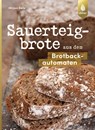 Sauerteigbrote aus dem Brotbackautomaten - Mirjam Beile - 9783818605391