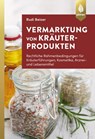 Vermarktung von Kräuterprodukten - Rudi Beiser - 9783818605476