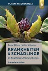Krankheiten & Schädlinge an Zierpflanzen, Obst und Gemüse - Bernd Böhmer ; Walter Wohanka - 9783818609528