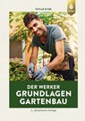 Der Werker. Grundlagen Gartenbau - Ortrud Grieb - 9783818609542