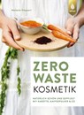 Zero Waste Kosmetik - Melanie Göppert - 9783818609573