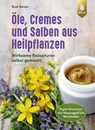 Öle, Cremes und Salben aus Heilpflanzen - Rudi Beiser - 9783818609764
