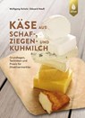 Käse aus Schaf-, Ziegen- und Kuhmilch - Wolfgang Scholz ; Eduard Hauß - 9783818611354