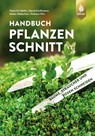 Handbuch Pflanzenschnitt - Heinrich Beltz ; Gerd Großmann ; Heiko Hübscher ; Helmut Pirc - 9783818614348