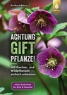 Achtung, Giftpflanze! - Burkhard Bohne - 9783818616243