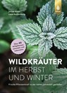 Wildkräuter im Herbst und Winter - Janine Hissel ; Liesa Rechenburg - 9783818616427