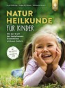 Naturheilkunde für Kinder - Ursel Bühring ; Helga Ell-Beiser ; Michaela Girsch - 9783818619343