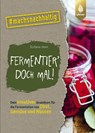Fermentier' doch mal! - Stefanie Horn - 9783818620684