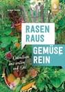 Rasen raus. Gemüse rein. - Arthur Motté - 9783818621070