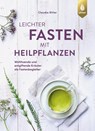 Leichter fasten mit Heilpflanzen - Claudia Ritter - 9783818623524