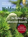 Waldmedizin - Anusati Thumm ; Maria M. Kettenring - 9783818624200