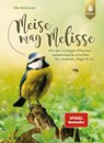 Meise mag Melisse - Elke Schwarzer - 9783818624835