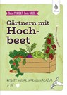 Dein Projekt. Dein Guide. Gärtnern mit Hochbeet - Renate Hudak ; Harald Harazim - 9783818625979