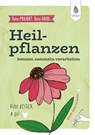 Dein Projekt. Dein Guide. Heilpflanzen kennen, sammeln, verarbeiten - Rudi Beiser - 9783818626846