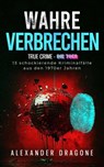 Wahre Verbrechen - Alexander Dragone - 9783818749491