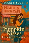 Pumpkin Kisses - Maya B. Scott - 9783818793036