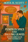 Pumpkin Spice and Falling Leaves - Maya B. Scott - 9783818793715