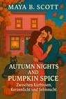 Autumn Nights and Pumpkin Spice - Maya B. Scott - 9783818794699