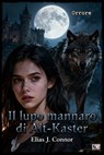 Il lupo mannaro di Alt-Kaster - Elias J. Connor - 9783818796693