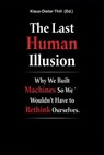 The Last Human Illusion - Klaus-Dieter Thill - 9783818797263