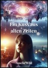 Ein Kuss aus alten Zeiten - Amelie Wild - 9783818798383