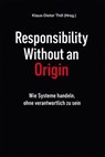 Responsibility Without an Origin - Klaus-Dieter Thill - 9783818799021