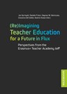 (Re)Imagining Teacher Education for a Future in Flux - Jan Springob ; Daniela Frison ; Dagmar M. Benincasa - 9783818801588