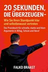 20 Sekunden, die überzeugen - Falko Braast - 9783819001680
